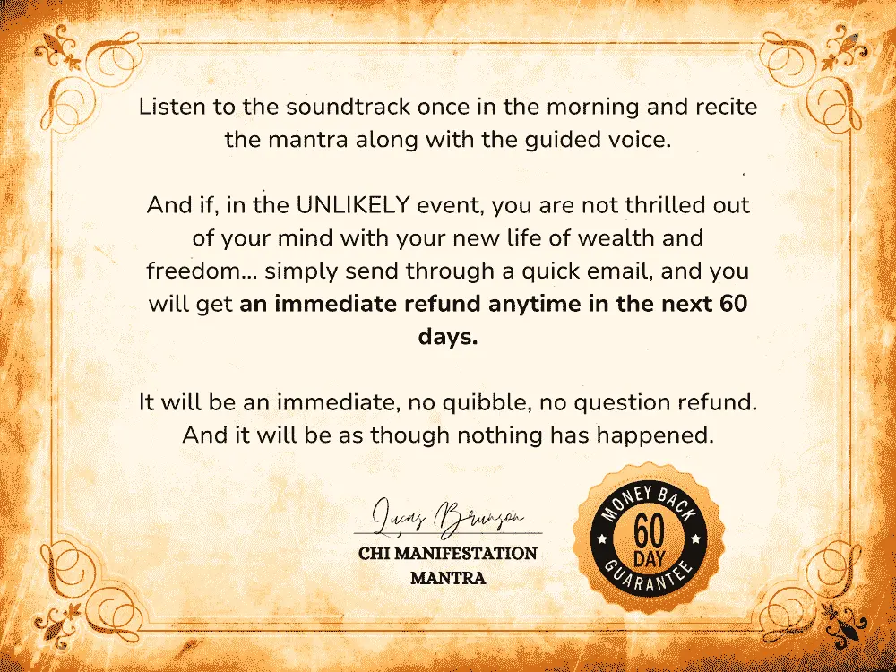 Chi Manifestation Mantra 60-Days Money Back Guarantee